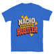 Nacho Average Hustler T-Shirt