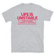 Life Is Unstable—That’s What Makes It Exciting T-Shirt