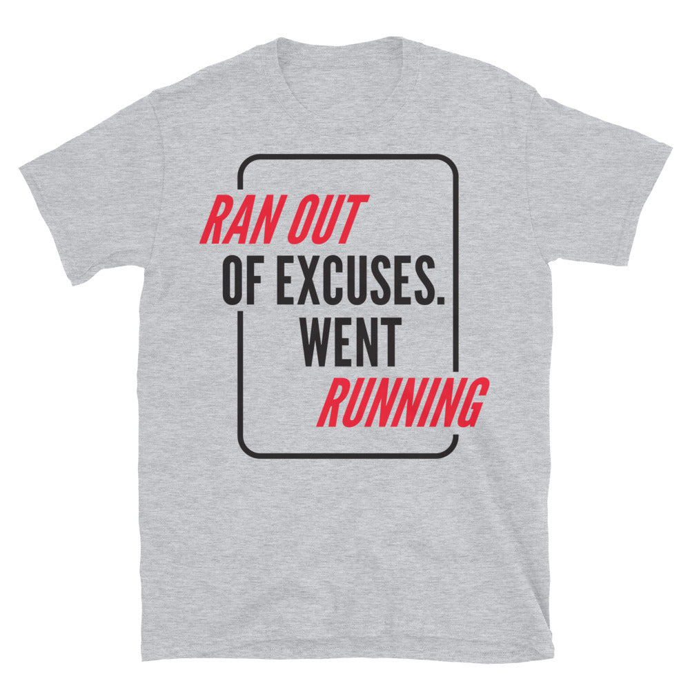 Ran Out Of Excuses, Went Running T-Shirt | Drunk Onion
