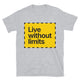Live Without Limits T-Shirt