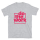 Do The Work T-Shirt