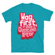 Wag First, Ask Questions Later T-Shirt