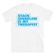 Stack Overflow is My Therapist T-Shirt