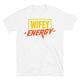 Wifey Energy T-Shirt