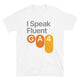 I Speak Fluent GA4 T-Shirt