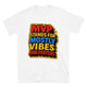 MVP Stands For Mostly Vibes And Prayers T-Shirt