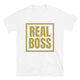 Real Boss T-Shirt