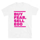 Buy Fear, Sell Ego T-Shirt