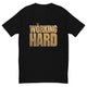 The Working Hard T-Shirt