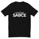 I Got That Sauce T-Shirt