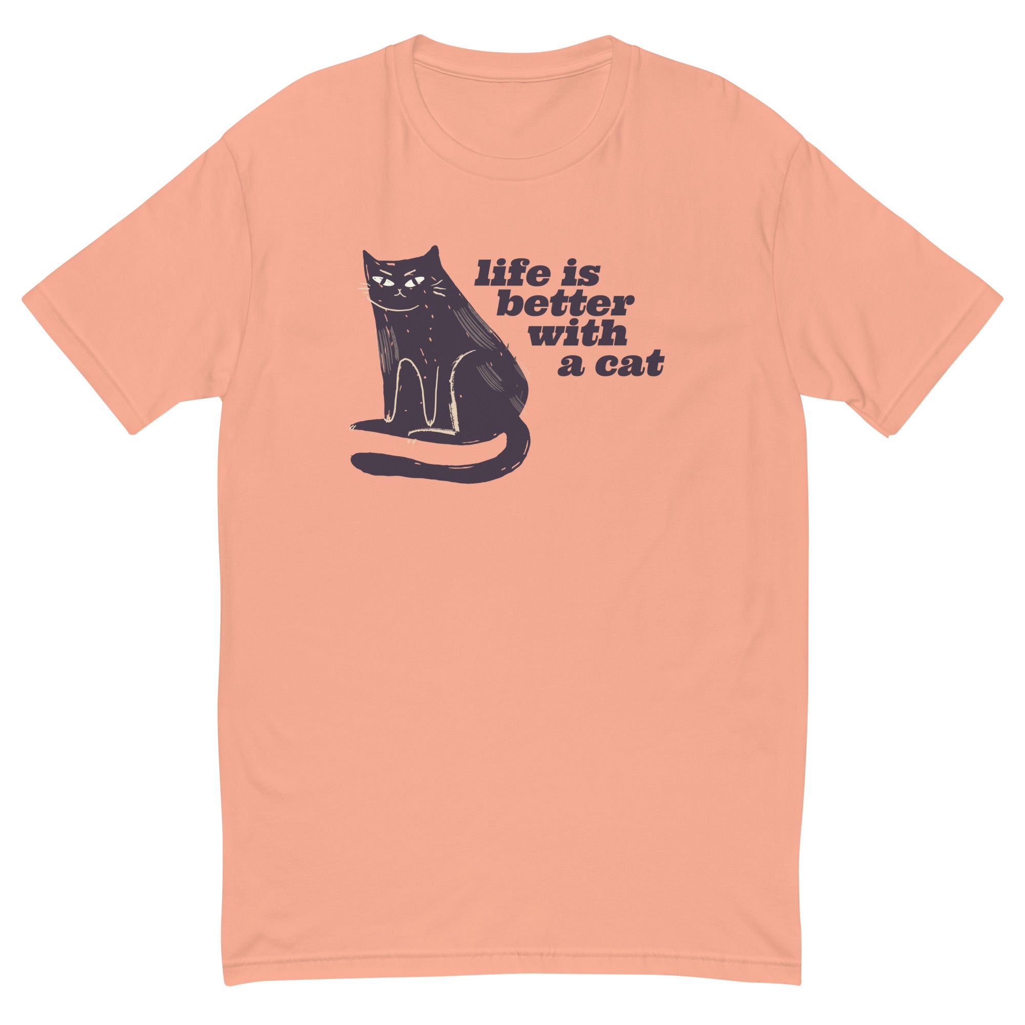 Life is better around cats t shirt best sale