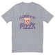 I Love You More Than Pizza T-Shirt