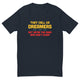 The Call Us Dreamers T-Shirt