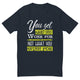 What You Work For T-Shirt