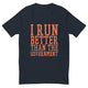 Run Better Than The Government T-Shirt