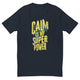 Calm Is My Superpower T-Shirt