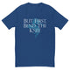 But First Bend The Knee T-Shirt